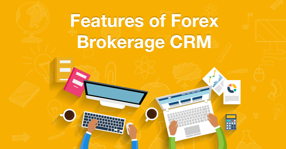 Infographic: Features of Forex Brokerage CRM