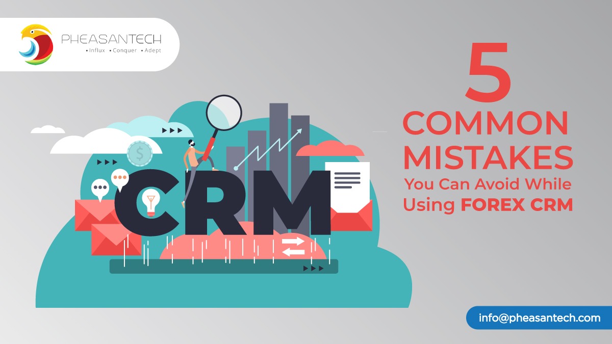 5 Common mistakes you can avoid while using a Forex CRM