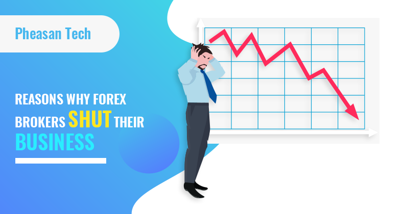 Top reasons why Forex Brokers fail in 2019