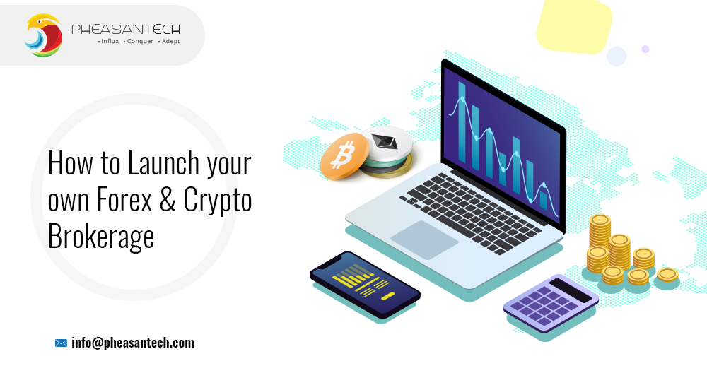 How to launch your own Forex & Crypto Brokerage in 2020?