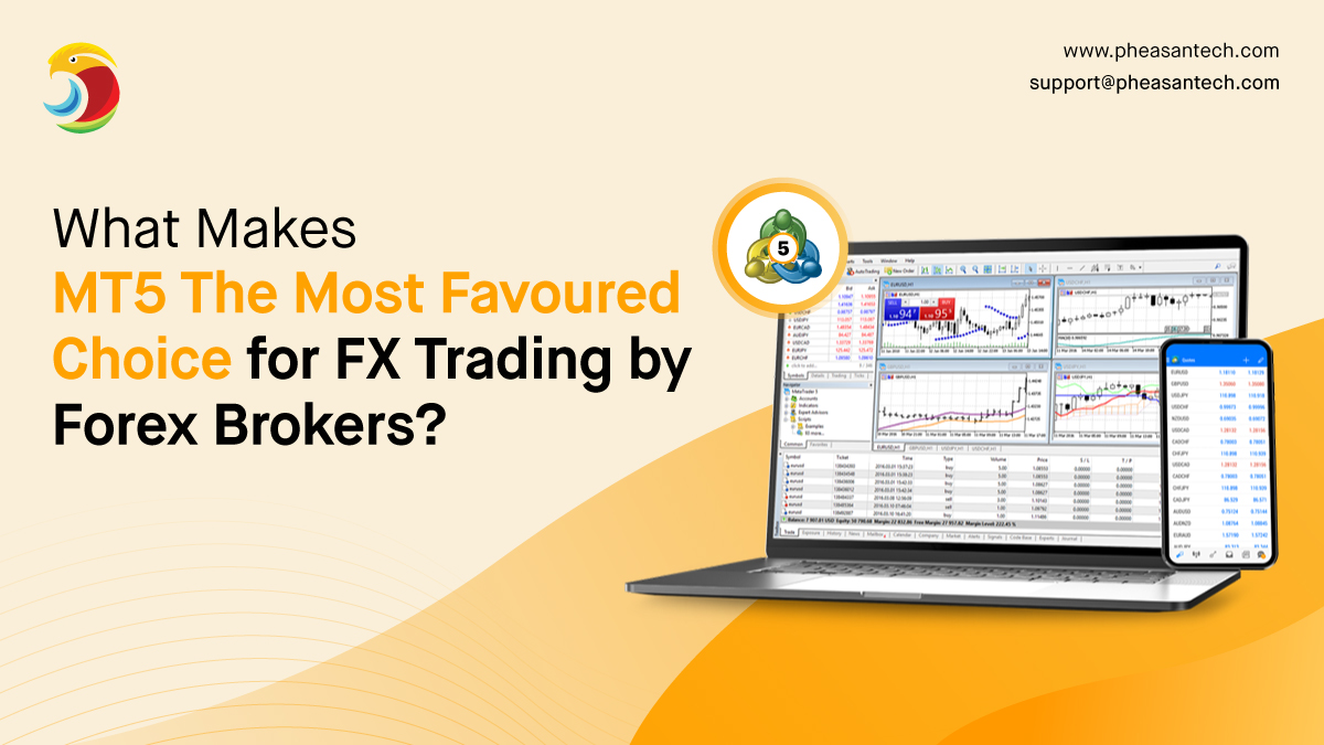 What Makes MT5 The Most Favoured Choice for FX Trading by Forex Brokers?